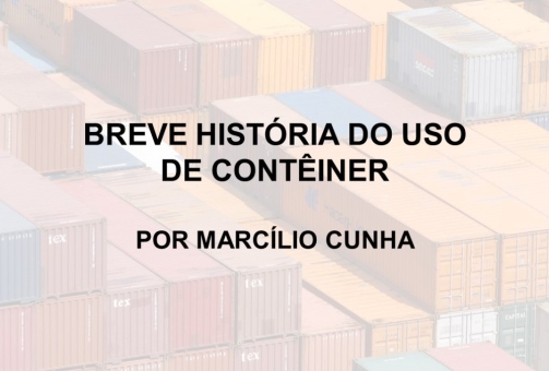 12 - CAPA 01.07.2021 - BREVE HISTÓRIA USO DO CONTEINER - Marcilio Cunha